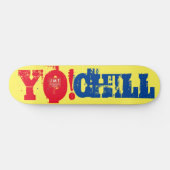 Skateboard YO CHILL ! / TST Skate (Horz)