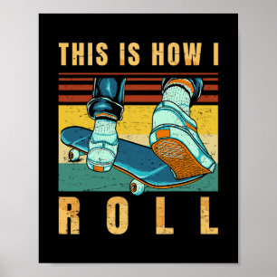 Skateboardcadeaus - Skater - Dit is hoe ik rol - R Poster