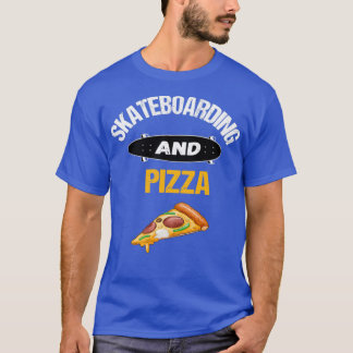 Skateboarden en Pizza Lover SkatingTShirtTShirt T-shirt