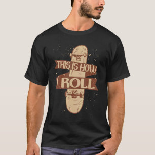 Skateboarder Skater dit is hoe ik rol T-shirt