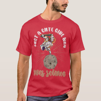 Skateboarding Scientist Just A Cute Girl Who Loves T-shirt
