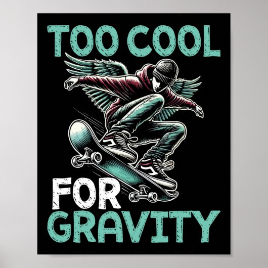 Skateboarding Too Cool For Gravity Cool Skater  Poster (Voorkant)