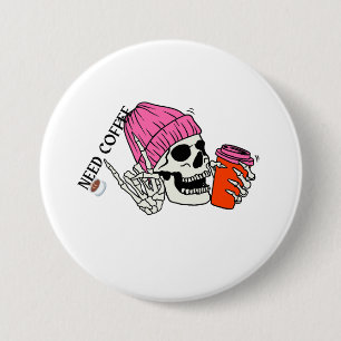 Skelet heeft koffie nodig ronde button 7,6 cm