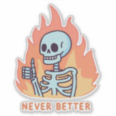 Skelet in brand, nooit beter sticker (Voorkant)