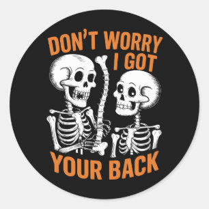 Skelet Maak je geen zorgen, ik sta achter je Hallo Ronde Sticker