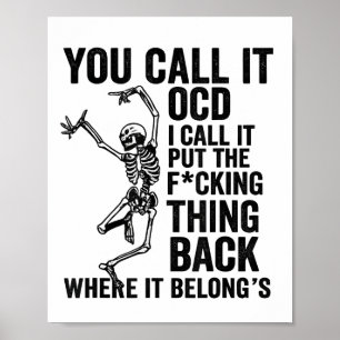 Skelet noem je het OCD, ik noem het 'the Fcking' Poster
