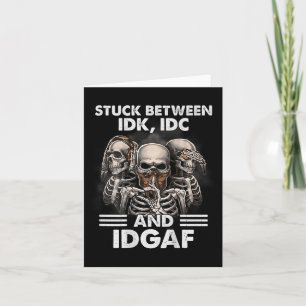 Skelet vast tussen IDK en IDGAF (op rug) Kaart