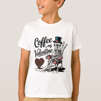 Skeleton Coffee Is My Valentine Funny Coffee Drink T-shirt