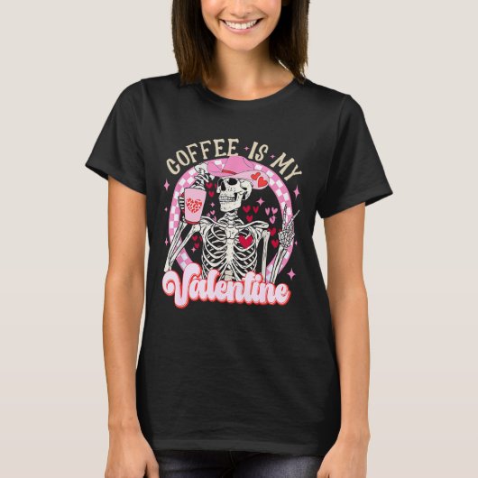 Skeleton Coffee Is My Valentine Funny Valentines D T-shirt (Voorkant)