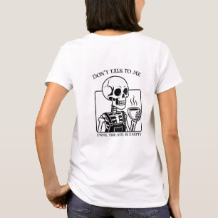 Skeleton Coffee Quote Art - Vetgedrukte zwarte typ T-shirt