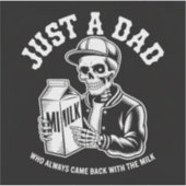 Skeleton Dad Kwam Terug Melk Vaders Dag Sticker (Voorkant)