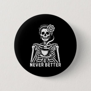 Skeleton Messy Bun Drink Koffie Voor Vrouwen Nooit Ronde Button 5,7 Cm