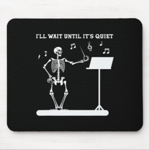 Skeleton Music Teacher Ik wacht tot het stil is Muismat