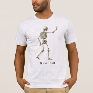 Skeleton Quotes Bone Thin T shirt