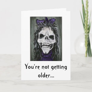 Skeleton vrouw glimlachend, Je wordt niet ouder Kaart