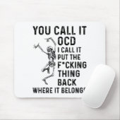 Skeleton You Call It Ocd I Call It Put The Fcking  Muismat (Met muis)
