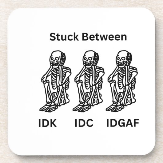 Skeletten vast tussen IDK, IDC, IDGAF op een Bier Onderzetter (Voorkant)