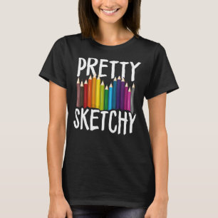 Sketchy Fun Art Lover Colored Pencils Artis T-shirt
