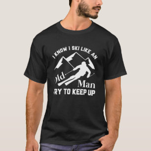 Ski als een oud Man T-shirt