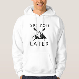 Ski je later hoodie