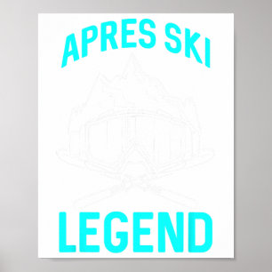 Ski Lover Funny Skier Apres Ski Legend Winter Skii Poster