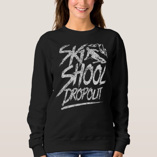 Ski School Dropout Skiing Instructor Skier Course Trui (Voorkant)