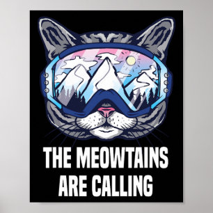 Ski Snowboard Goggles Funny the Meowtains zijn cal Poster