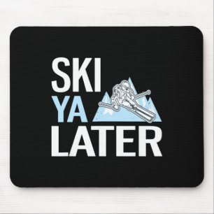 Ski Ya Later Grappig Alpineskiën Muismat