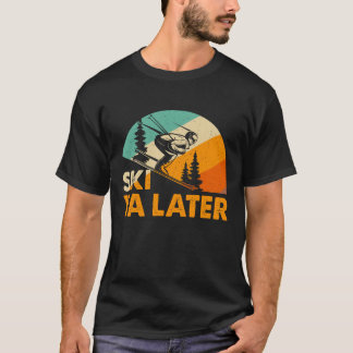 Ski Ya Later – Grappige Retro Skisport Winter Spor T-shirt