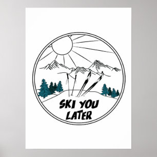 Ski you Later Funny Ski Pun Poster
