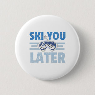 Ski You Later Grappige Skiloper Cool Snowboarder B Ronde Button 5,7 Cm