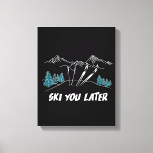 Ski you Later Mountains Winter Sports Canvas Afdruk