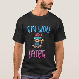 Ski You Later Skiloper Snowboarder Apres Ski Feest T-shirt