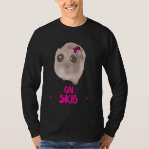 Skib Sad Hamster Meme Grappige Memen Vervloekte Me T-shirt