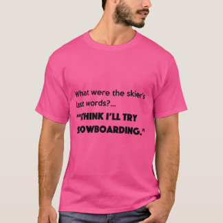 Skiën laatste woorden t-shirt