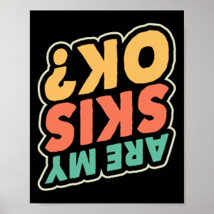 Skiën Zijn Mijn Ski's Ok Ski Lover Skier Winter Sp Poster