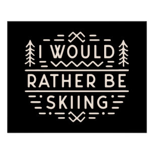 Skier citaten Ik zou liever skiën Perfect Poster