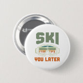 Skier Funny Ski You Later Winter Skiing  Ronde Button 5,7 Cm (Voorkant /achterkant)