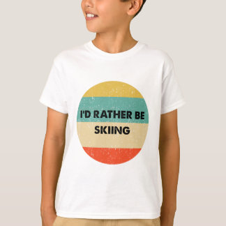Skier Shirt I'd Rather Be Skiing 