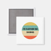 Skier Shirt I'd Rather Be Skiing  Magneet (Voorkant / Achterkant)