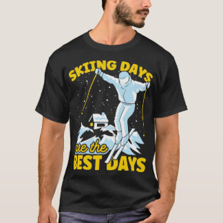 Skier Ski Skiing Days zijn de beste dagen2 T-shirt