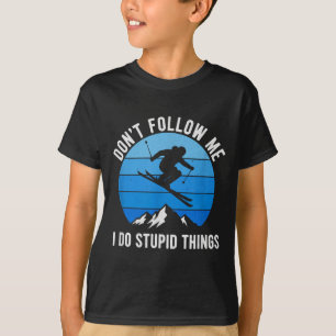 Skiër volg me niet Skiën Freestyle Skis Skiën T-shirt