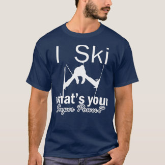 Skiing is my super power ski instructor t-shirt