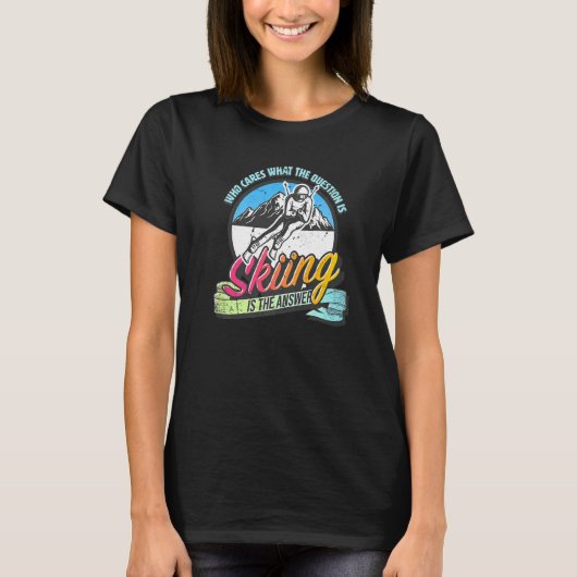 Skiing is the answer to all questions fun skiing t-shirt (Voorkant)