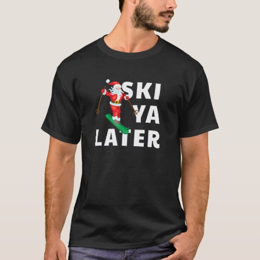 Skiing Santa Claus Ski Ya later Kerstmis T-shirt (Voorkant)