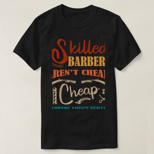 Skill Barbers Arenx27t Cheap Barbers Arenx T-shirt (Design voorkant)