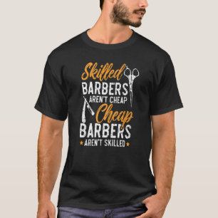 Skill Barbers zijn geen Cheap Barbers Arent' T-shirt