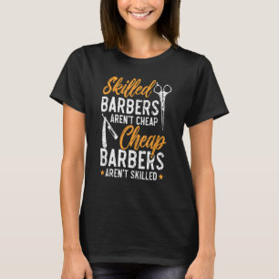 Skill Barbers zijn geen Cheap Barbers Arent' T-shirt