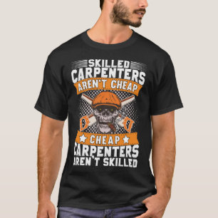 Skill Carpenters zijn geen Gezegde van Cheap Woodw T-shirt