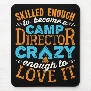 Skill genoeg om een Camp Director Counselor te wor Muismat